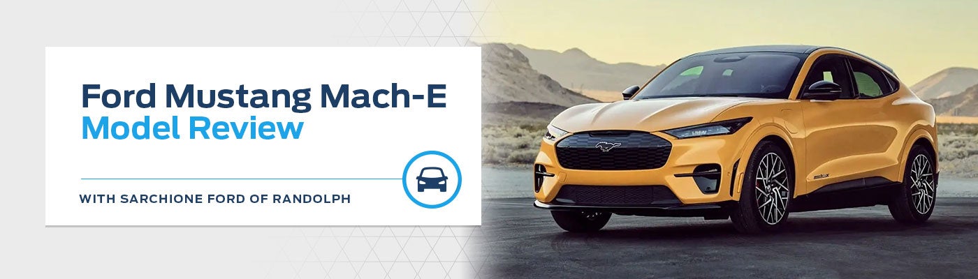 Ford Mustang Mach-E Model Overview - Sarchione Ford of Randolph