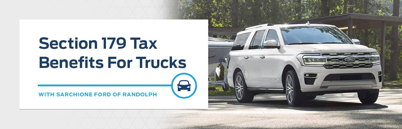 Section 179 Tax Benefits for Ford Trucks - Sarchione Ford Randolph