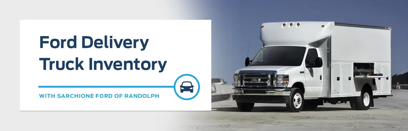 Ford Delivery Trucks for sale - Sarchione Ford of Randolph
